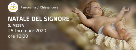 NATALE DEL SIGNORE - S.Messa - 25 Dicembre 2020